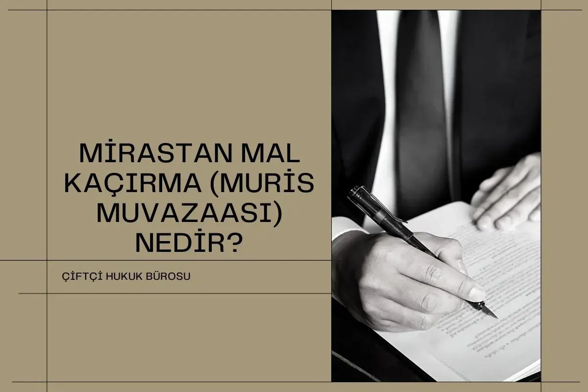 Mirastan Mal Kaçırma (Muris Muvazaası) Nedir?